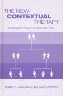 The New Contextual Therapy di Terry D. Hargrave edito da Routledge