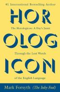 The Horologicon: A Day's Jaunt Through the Lost Words of the English Language di Mark Forsyth edito da BERKLEY BOOKS
