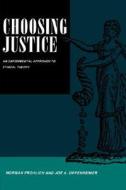 Choosing Justice - An Experimental Approach to Ethical Theory (Paper) di Norman Frohlich edito da University of California Press