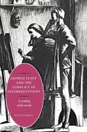 George Eliot and the Conflict of Interpretations di David Carroll edito da Cambridge University Press
