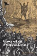 Church and Stage in Victorian England di Richard Foulkes edito da Cambridge University Press
