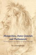 Monarchies, States Generals and Parliaments di H. G. Koenigsberger edito da Cambridge University Press