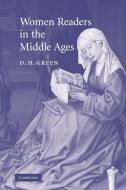 Women Readers in the Middle Ages di Dennis Howard Green, D. H. Green edito da Cambridge University Press