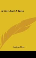 A Cut And A Kiss di ANTHONY HOPE edito da Kessinger Publishing