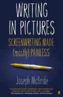 Writing In Pictures di Joseph McBride edito da Faber & Faber