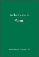 Pocket Guide To Acne di Amrit Darvay, Anthony Chu edito da John Wiley And Sons Ltd
