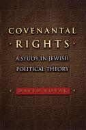 Covenantal Rights di David Novak edito da Princeton University Press