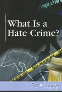 What Is a Hate Crime? edito da Greenhaven Press