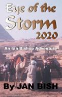 Eye of the Storm 2020 di Jan Douglas Bish edito da Infinity Publishing.com