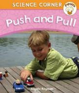Push And Pull di Angela Royston edito da Hachette Children\'s Group