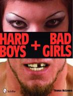 Hard Boys and Bad Girls di Thomas McGovern edito da Schiffer Publishing Ltd