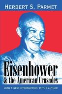Eisenhower and the American Crusades di Herbert Parmet edito da Routledge