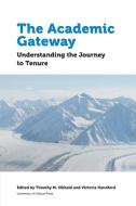 The Academic Gateway di Timothy Sibbald, Victoria Handford edito da University of Ottawa Press