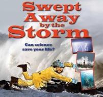 Swept Away by the Storm di Gerry Bailey edito da CRABTREE PUB