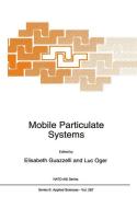 Mobile Particulate Systems di NATO Advanced Study Institute on Mobile edito da Springer Netherlands