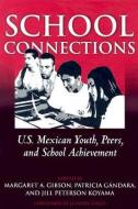 School Connections di Margaret A. Gibson edito da Teachers College Press