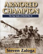 Armored Champion di Steven Zalgoa edito da Stackpole Books