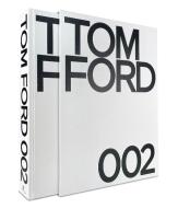 Tom Ford 002 di Tom Ford, Bridget Foley edito da Rizzoli International Publications