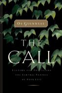 The Call di Os Guinness edito da Thomas Nelson Publishers