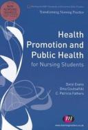 Health Promotion And Public Health For Nursing Students di Daryl Evans, Dina Coutsaftiki, C. Patricia Fathers edito da Sage Publications Ltd