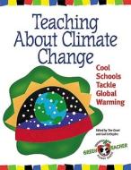 Cool Schools Tackle Global Warming di Tim Grant, Gail Littlejohn edito da New Society Publishers