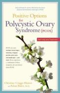 Positive Options for Polycystic Ovary Syndrome (Pcos): Self-Help and Treatment di Christine Craggs-Hinton, Adam Balen edito da HUNTER HOUSE