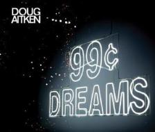 Doug Aitken: 99 Cent Dreams edito da ASPEN ART MUSEUM
