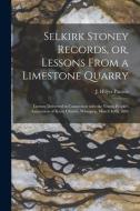 SELKIRK STONEY RECORDS, OR, LESSONS FROM di J. HOYES JA PANTON edito da LIGHTNING SOURCE UK LTD