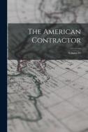 The American Contractor; Volume 41 di Anonymous edito da LEGARE STREET PR