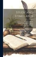 Study and Stimulants di William Dean Howells, Mark Twain, A Arthur Reade edito da LEGARE STREET PR