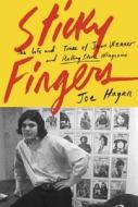 Sticky Fingers di Joe Hagan edito da Knopf Doubleday Publishing Group