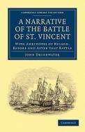 Narrative of the Battle of St. Vincent di John Drinkwater edito da Cambridge University Press