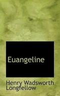 Euangeline di Henry Wadsworth Longfellow edito da Bibliolife
