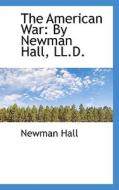 The American War di Newman Hall edito da Bibliolife