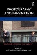 Photography And Imagination di Amos Morris-Reich, Margaret Olin edito da Taylor & Francis Ltd