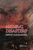 Natural Disasters di David C. Alexander edito da Taylor & Francis Ltd