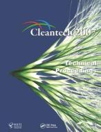 Technical Proceedings of the 2007 Cleantech Conference and Trade Show di NanoScience & Technology Inst edito da Taylor & Francis Ltd