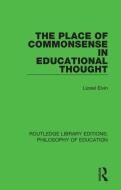 The Place of Commonsense in Educational Thought di Lionel Elvin edito da Taylor & Francis Ltd