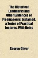 The Historical Landmarks And Other Evide di George Oliver edito da General Books