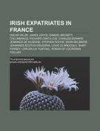Irish Expatriates In France: Oscar Wilde di Books Llc edito da Books LLC, Wiki Series