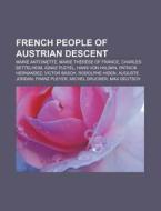 French People Of Austrian Descent: Marie di Books Llc edito da Books LLC, Wiki Series