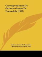 Correspondencia de Gutierre Gomez de Fuensalida (1907) di Gutierre Gomez De Fuensalida edito da Kessinger Publishing