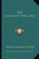 The Candle of the Lord di Myron Jaggart Hopper edito da Kessinger Publishing