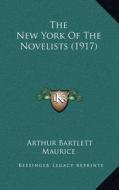 The New York of the Novelists (1917) di Arthur Bartlett Maurice edito da Kessinger Publishing