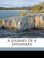 A Journey Of A Jayhawker edito da Nabu Press
