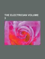 The Electrician Volume 3 di Anonymous edito da Rarebooksclub.com