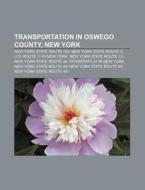Transportation In Oswego County, New Yor di Source Wikipedia edito da Books LLC, Wiki Series