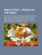 Bible Study - People In The Bible: Aaron di Source Wikia edito da Books LLC, Wiki Series