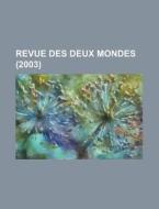 Revue Des Deux Mondes 2003 di Livres Groupe edito da Rarebooksclub.com