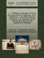 L. T. Wallace As Director Of Food And Agriculture Of California, Et Al., Petitioners, V. The Rath Packing Company. U.s. Supreme Court Transcript Of Re di Evelle J Younger, Dean C Dunlavey, Additional Contributors edito da Gale Ecco, U.s. Supreme Court Records
